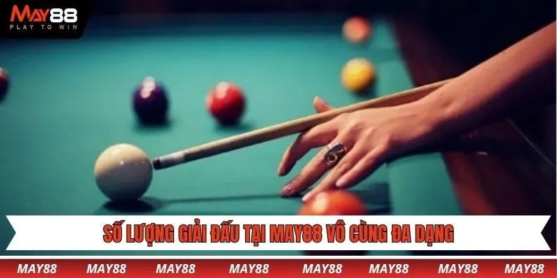 Số lượng giải đấu tại May88 vô cùng đa dạng