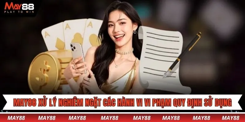 May88 xử lý nghiêm ngặt các hành vi vi phạm quy định sử dụng game