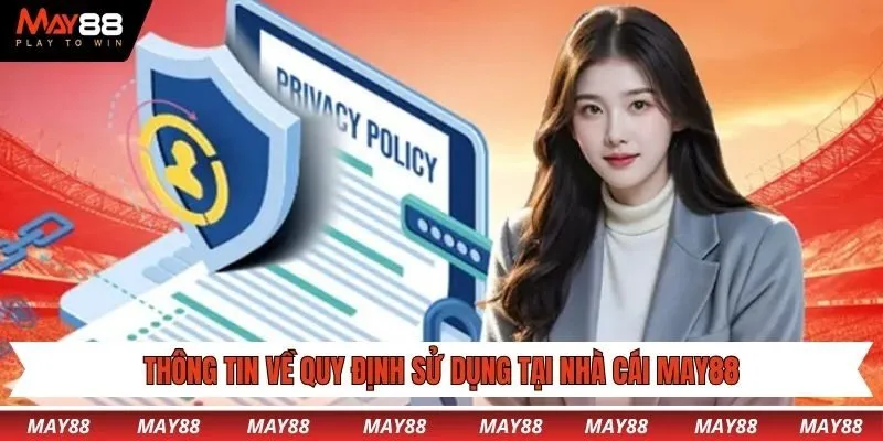 Thông tin về quy định sử dụng tại nhà cái May88