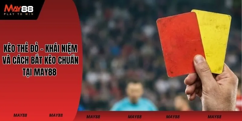 Kèo thẻ đỏ