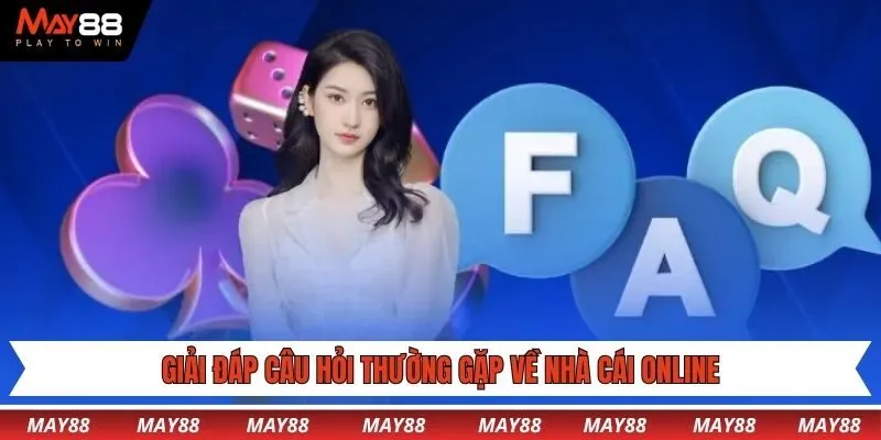 Giải đáp các câu hỏi thường gặp xoay quanh nhà cái online
