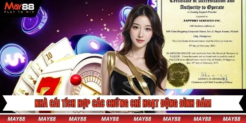 Nhà cái tích hợp các chứng chỉ hoạt động đình đám