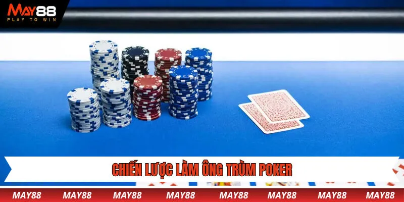 Chiến lược làm ông trùm poker