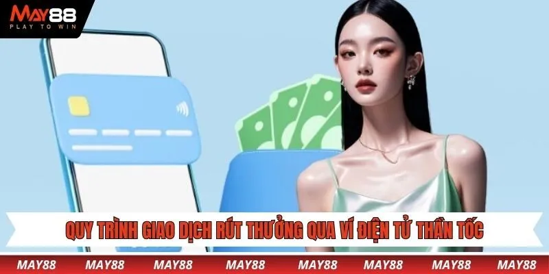 Quy trình giao dịch rút thưởng qua ví điện tử thần tốc