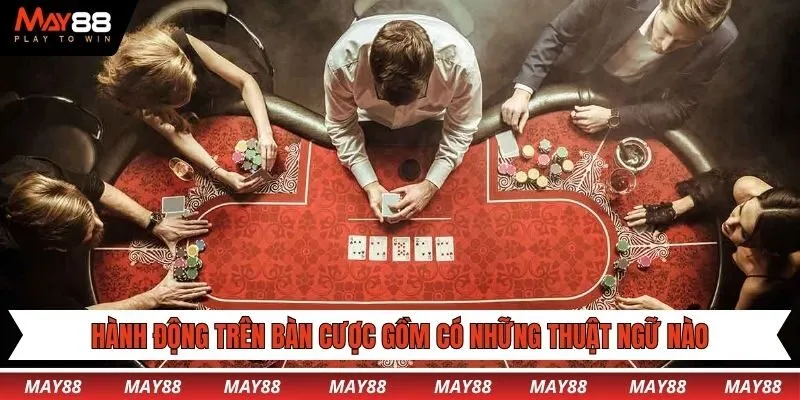 Hành động trên bàn cược gồm có những thuật ngữ nào