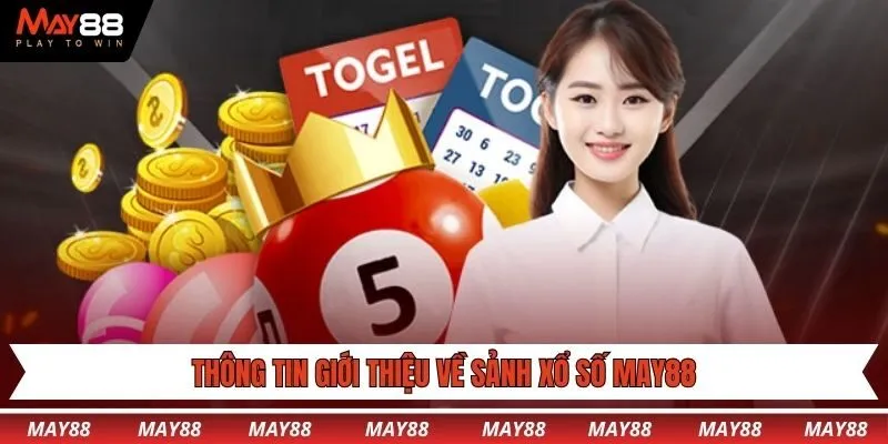 Thông tin giới thiệu về sảnh xổ số May88
